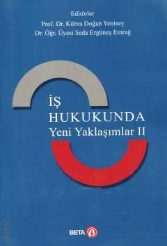 İş Hukukunda Yeni Yaklaşımlar-II