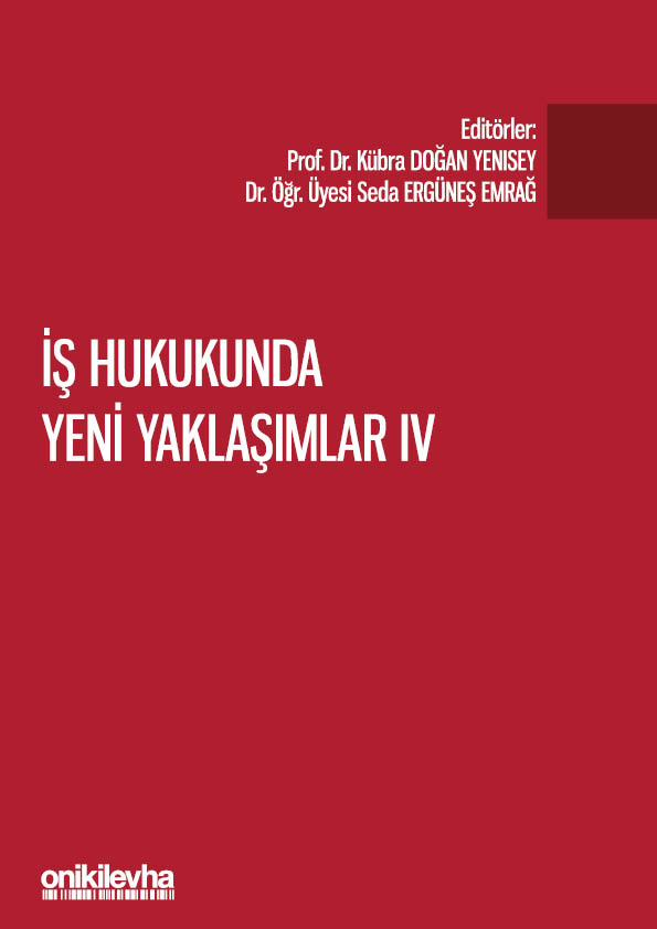 İş Hukukunda Yeni Yaklaşımlar-IV